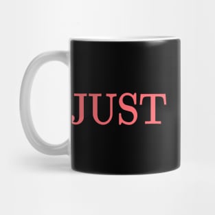 Just a girl Mug